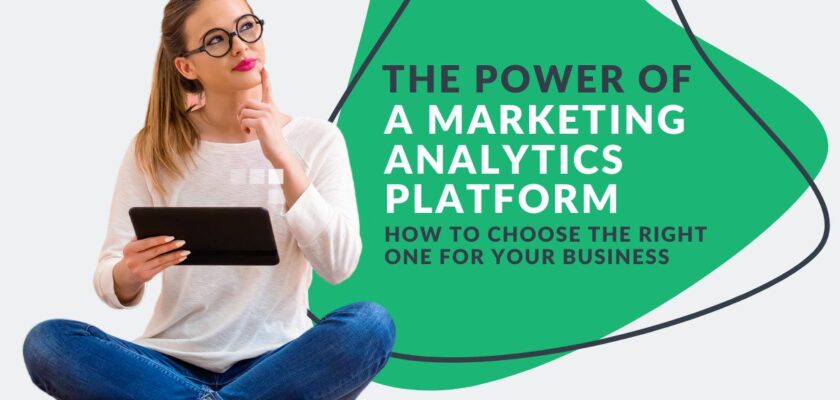 The Power of a Marketing Analytics Platform: How to Choose the Right One for Your Business cover